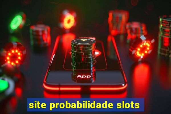 site probabilidade slots